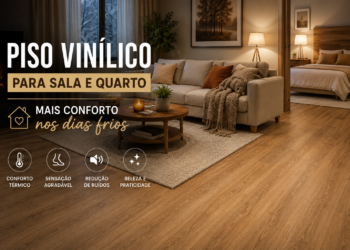 Piso Vinílico para Sala e Quarto: Mais Conforto nos Dias Frios
